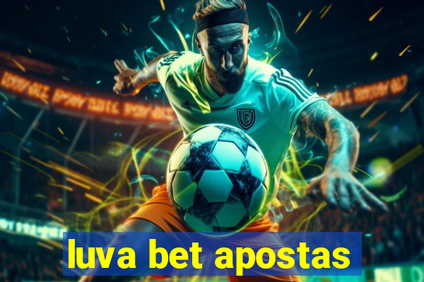 luva bet apostas